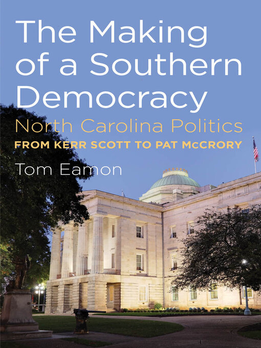 Title details for The Making of a Southern Democracy by Tom Eamon - Available